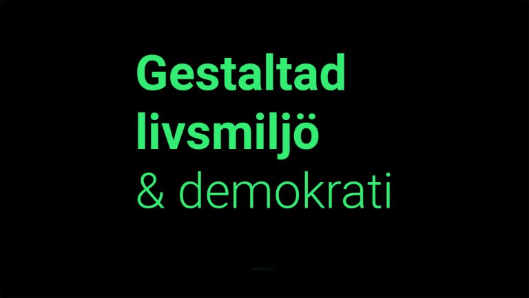 Bildruta med text Gestaltad livsmiljö och demokrati